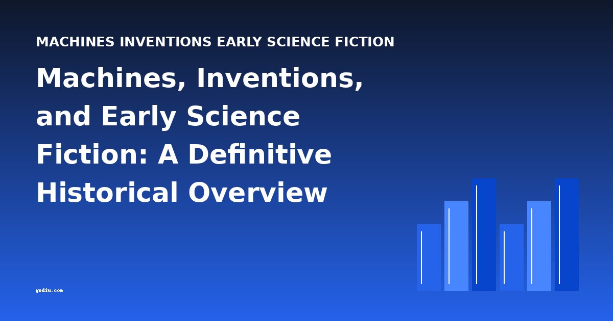 Machines, Inventions, and Early Science Fiction: A Definitive Historical Overview