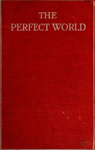 Cover of The Perfect World: A romance of strange people and strange places — Inside the Classic