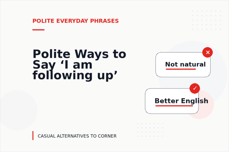 Polite Ways to Say ‘I am following up’