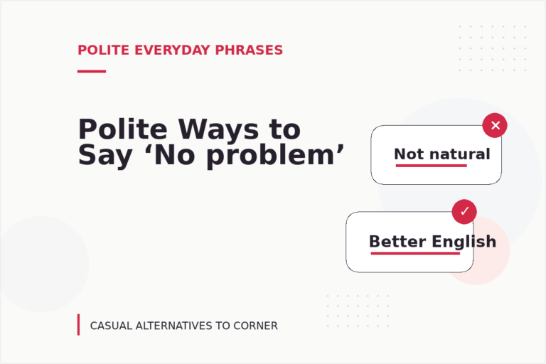 Polite Ways to Say ‘No problem’