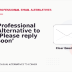Professional Alternative to ‘Please reply soon’