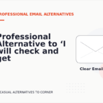 Professional Alternative to ‘I will check and get back to you’