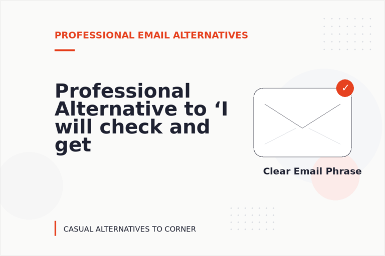Professional Alternative to ‘I will check and get back to you’