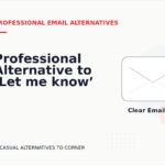 Professional Alternative to ‘Let me know’
