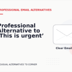 Professional Alternative to ‘This is urgent’