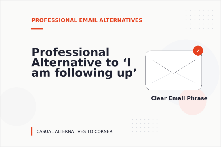 Professional Alternative to ‘I am following up’