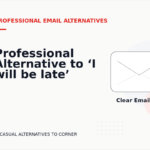 Professional Alternative to ‘I will be late’