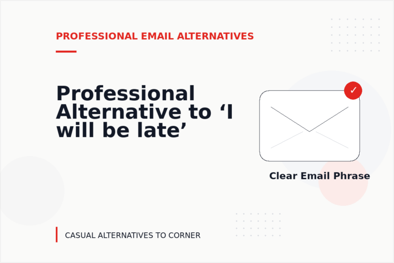 Professional Alternative to ‘I will be late’ Professional Alternative to ‘I will be late’