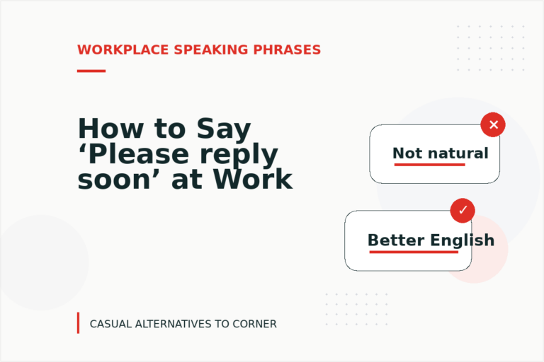 How to Say ‘Please reply soon’ at Work How to Say ‘Please reply soon’ at Work
