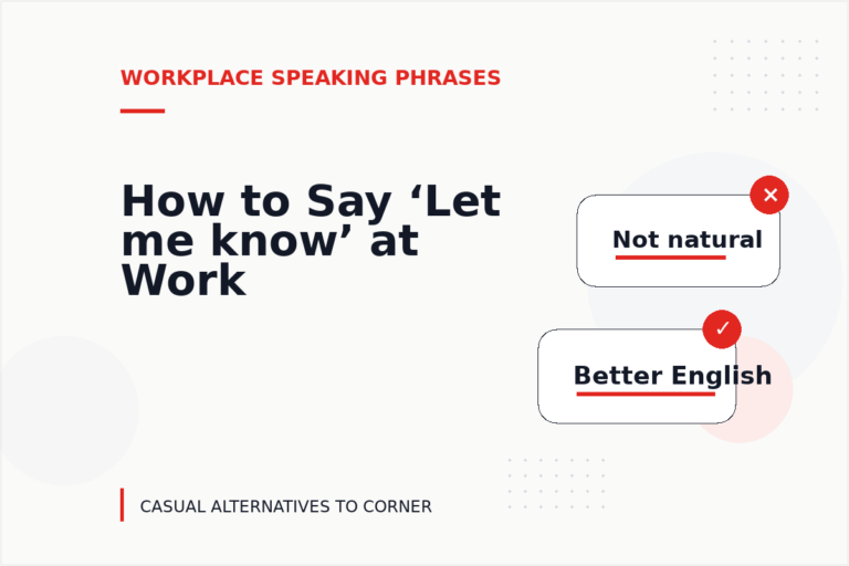 How to Say ‘Let me know’ at Work How to Say ‘Let me know’ at Work