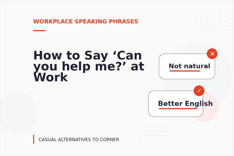 How to Say ‘Can you help me?’ at Work How to Say ‘Can you help me?’ at Work