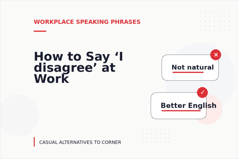 How to Say ‘I disagree’ at Work How to Say ‘I disagree’ at Work