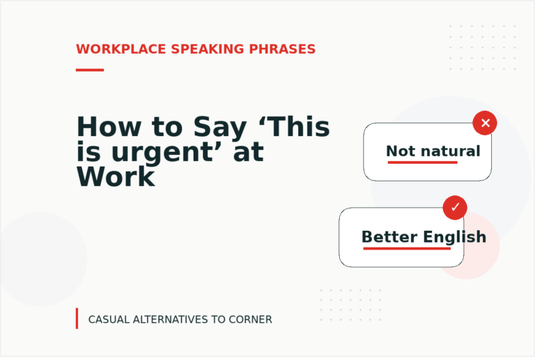 How to Say ‘This is urgent’ at Work