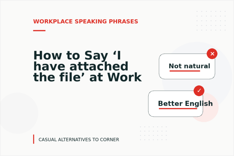 How to Say ‘I have attached the file’ at Work