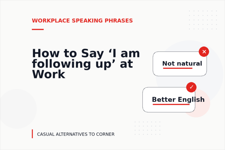 How to Say ‘I am following up’ at Work How to Say ‘I am following up’ at Work