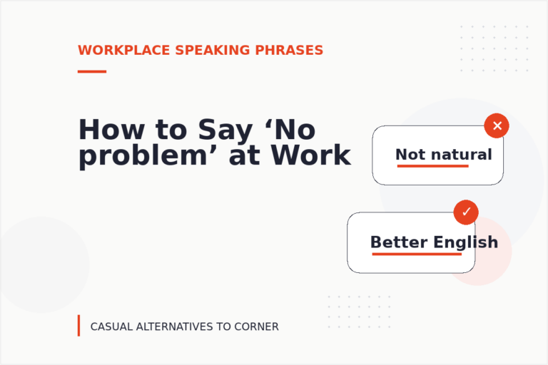 How to Say ‘No problem’ at Work