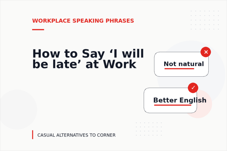How to Say ‘I will be late’ at Work How to Say ‘I will be late’ at Work